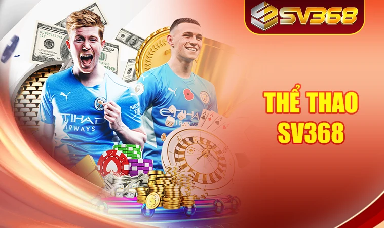 SV368 - Nhà Cái SV 368 - Địa Chỉ Cá Cược Online Đẳng Cấp Nhất Việt Nam 34 Trải nghiệm chơi cá cược thể thao hấp dẫn tại nhà cái SV368